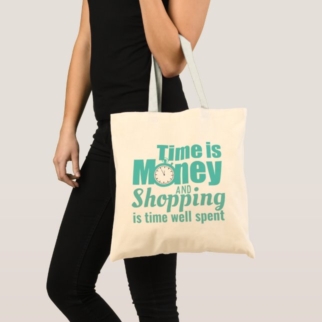 Time is Money Trendy Shopping Slogan Tote Bag (Front (Product))