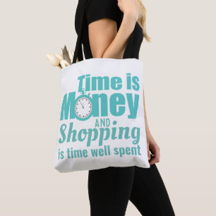 Time is Money Trendy Shopping Slogan Tote Bag