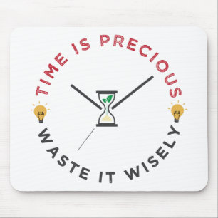 Time is precious, waste it wisely funny quote mouse mat