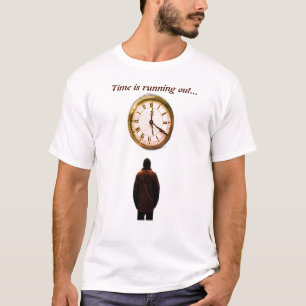 Time Is Quickly Running Out Man + Clock on White T-Shirt