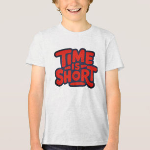 Time is Short Tri-Blend Shirt