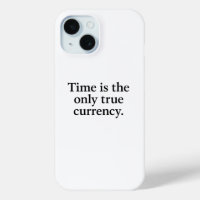 Time Is the Only True Currency – Minimalist Quote