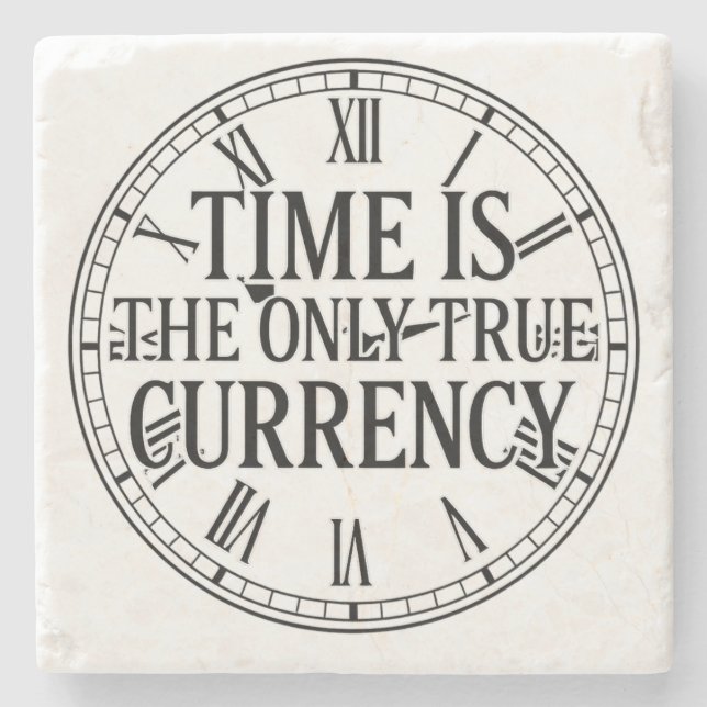 Time Is the Only True Currency – Minimalist Quote  Stone Coaster (Front)