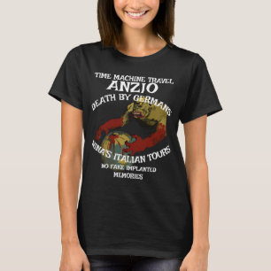 TIME MACHINE TRAVEL ANZIO DEATH GERMANS T-Shirt