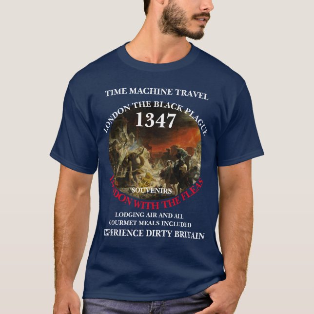 TIME MACHINE TRAVEL LONDON 1347 BLACK PLAGUE T-Shirt (Front)
