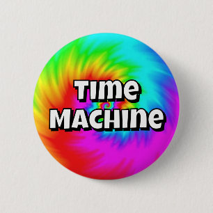 Time Machine ( you may change the words ) 6 Cm Round Badge