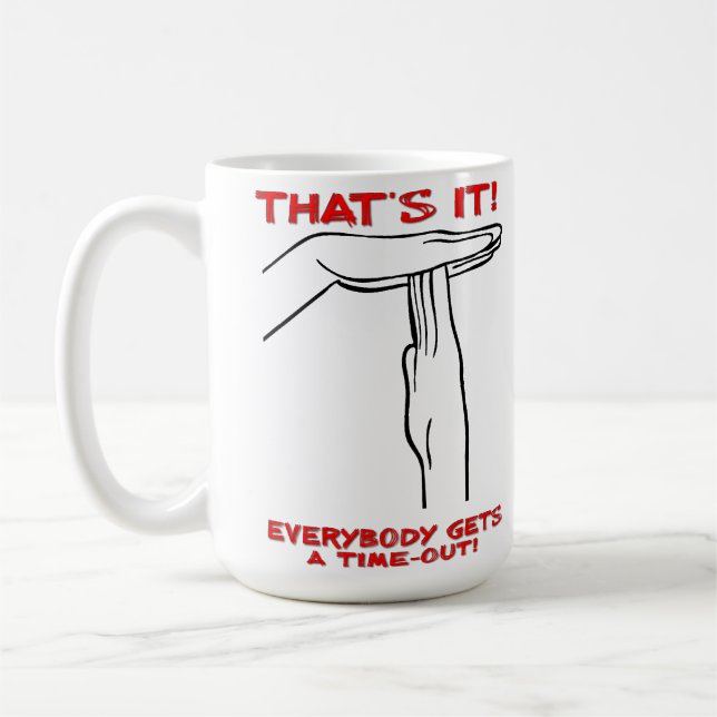 Time Out Funny Mug (Left)