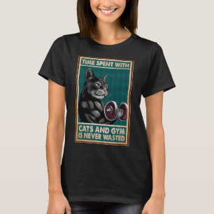 Time Spent With Cats And Gym Is Never Workout Body T-Shirt