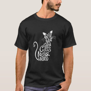 Time Spent With Cats Is Never Wasted - Cat Lover K T-Shirt