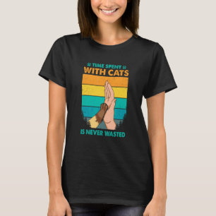 Time Spent With Cats Is Never Wasted Cat Owner Ani T-Shirt
