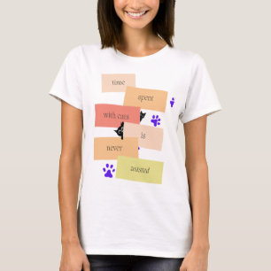 Time Spent with Cats is Never Wasted   Cute Cat Lo T-Shirt