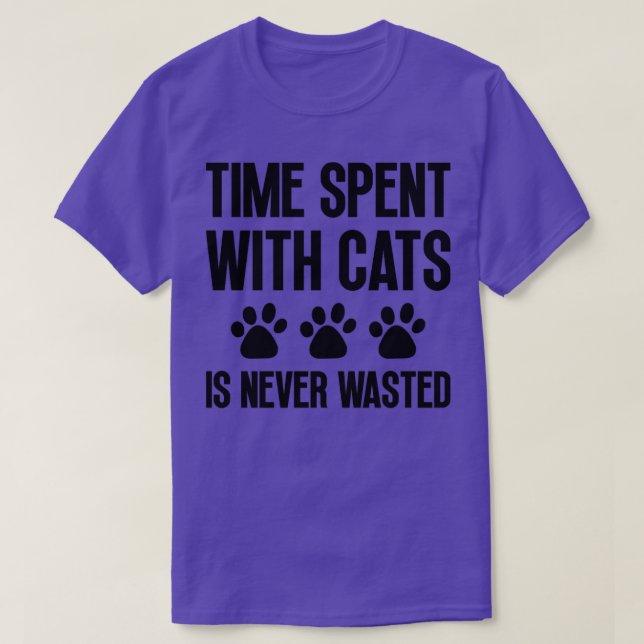 Time Spent With Cats Is Never Wasted T-Shirt (Design Front)