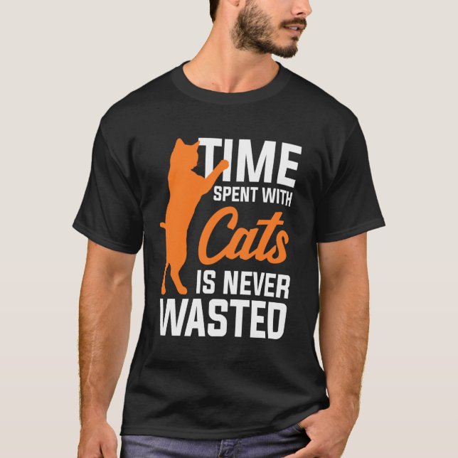 Time Spent With Cats Is Never Wasted T-Shirt (Front)