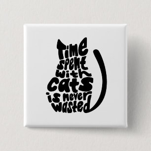 Time Spent with CATS is Never Wasted Typography 15 Cm Square Badge