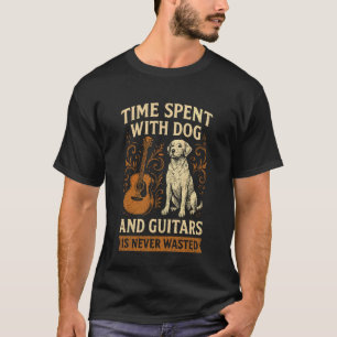 Time Spent with Dog and Guitars is Never Wasted Pl T-Shirt