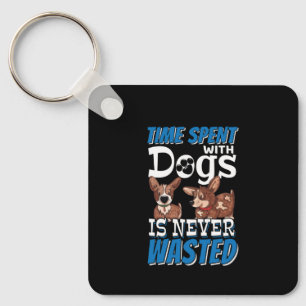 Time Spent with Dogs is Never Wasted Key Ring