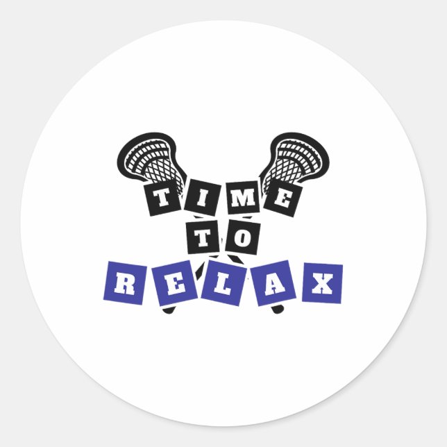 Time The Relax Lacrosse Shirt For Lacrosse Player  Classic Round Sticker (Front)