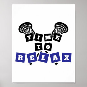 Time The Relax Lacrosse Shirt For Lacrosse Player Poster