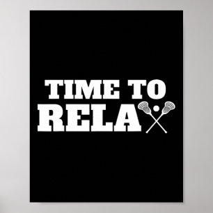 Time The Relax Lacrosse Shirt For Lacrosse Player  Poster