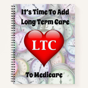 Time To Add Long Term Care to Medicare Notebook