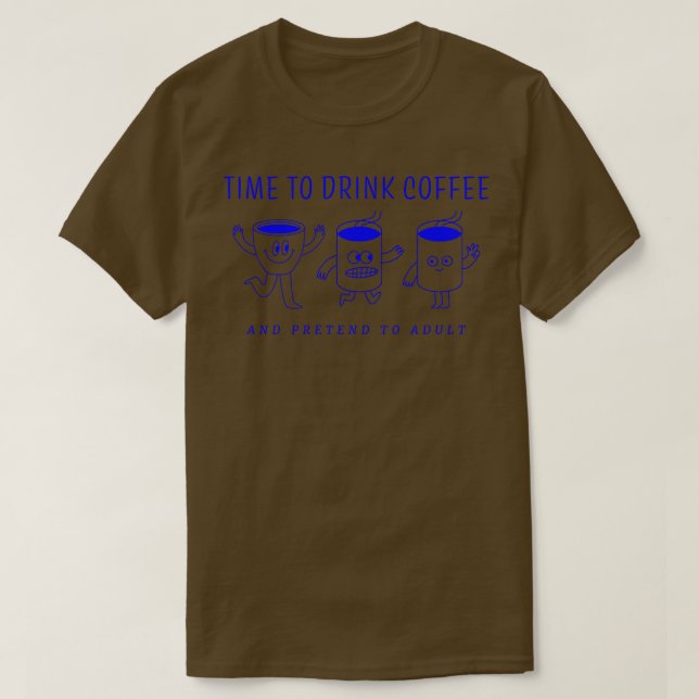 Time To Adult T-Shirt (Design Front)