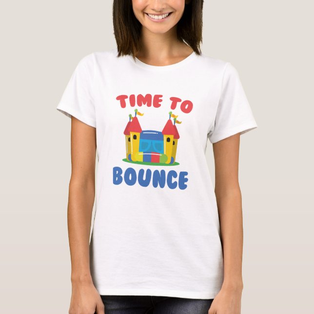 Time To Bounce T-Shirt (Front)