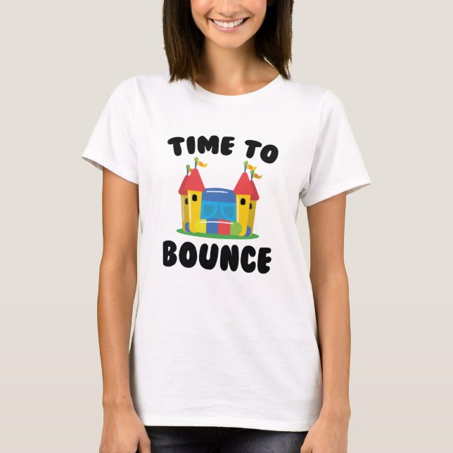 Time To Bounce T-Shirt (Front)