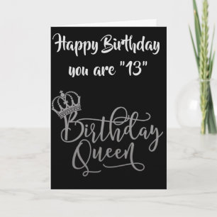 TIME TO CELEBRATE "13th" BIRTHDAY QUEEN Card