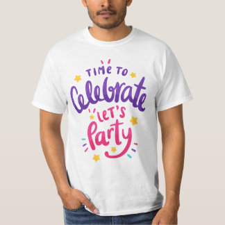 Time to Celebrate, Let's Party, Happy Birthday T-Shirt