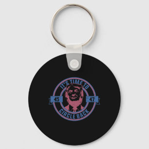 Time To Circle Back 45 - 47 Trump 2024 Election Key Ring