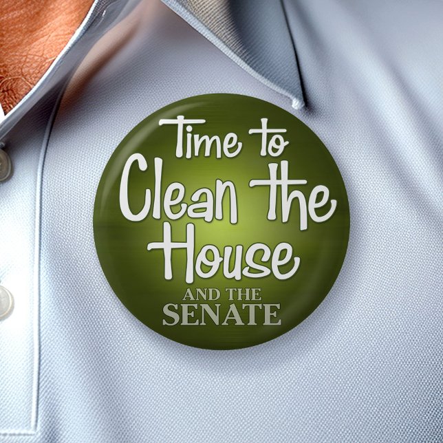 Time to clean the house... and the senate! 6 cm round badge (Custom Button)