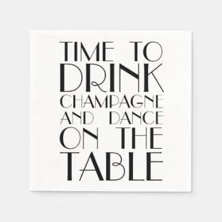 Time to Drink Champagne and Dance on the Table Napkin