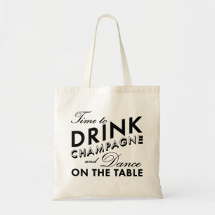 Time to Drink Champagne & Dance on the Table black Tote Bag
