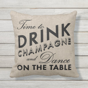 Time to Drink Champagne & Dance Outdoor Pillow