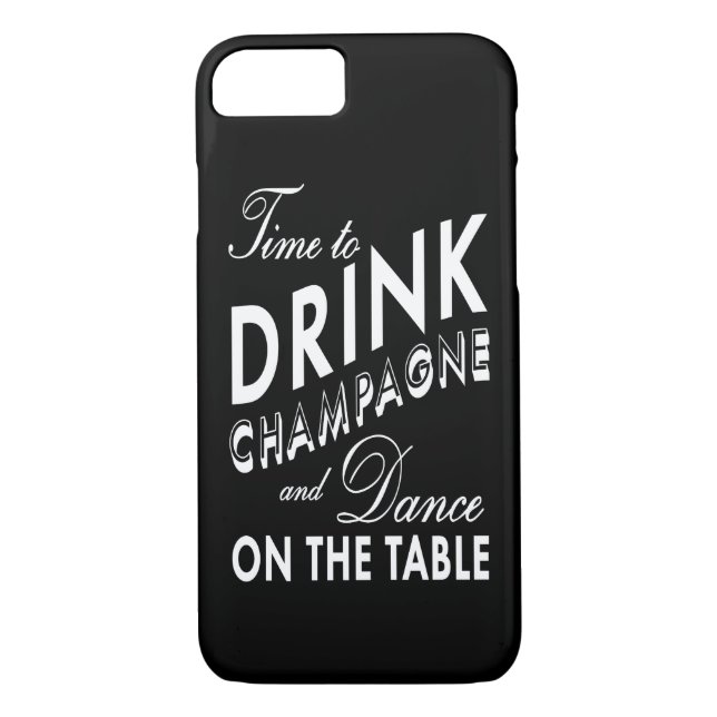 Time to Drink Champagne iPhone 7 Case (Back)