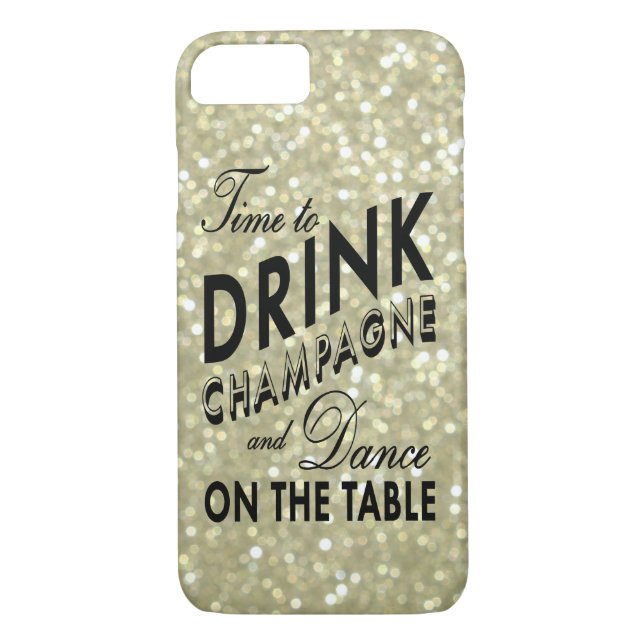 Time to Drink Champagne on Gold iPhone 7 Case (Back)