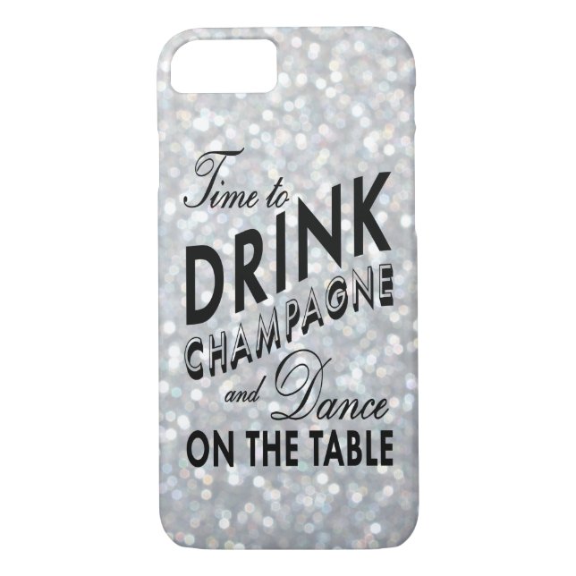 Time to Drink Champagne on Silver iPhone 7 Case (Back)