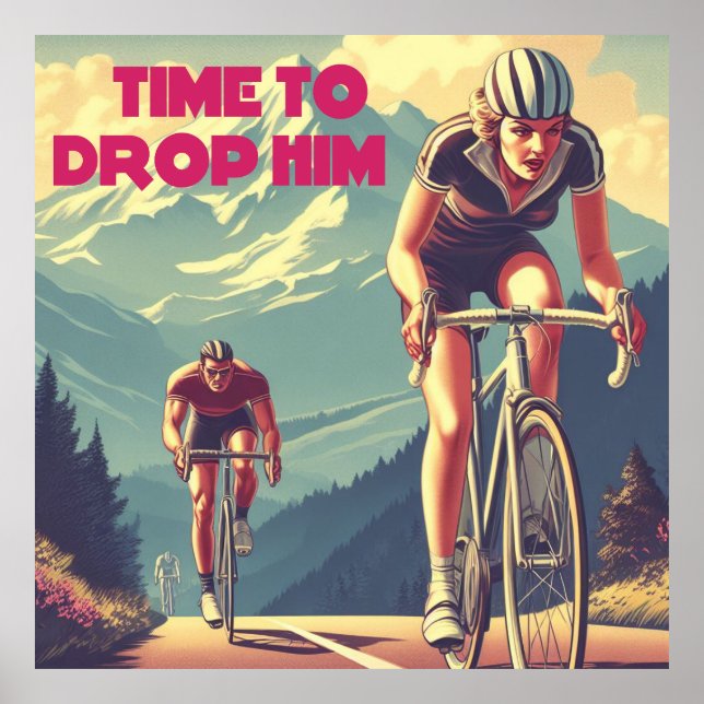 Time To Drop Him Cycling Poster (Front)
