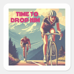 Time To Drop Him Cycling Square Sticker
