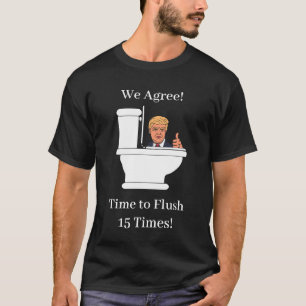 Time to Flush Toilet Trump Funny Anti Trump T-Shirt