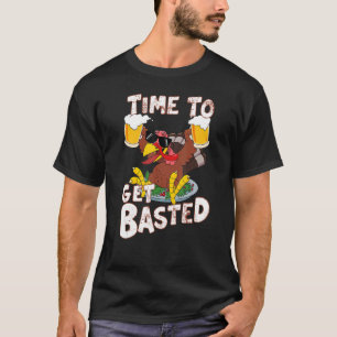 Time To Get Basted Beer Drinking Thanksgiving Tur T-Shirt