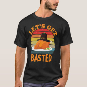 Time To Get Basted Beer Thanksgiving Turkey T-Shirt