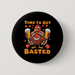 Time To Get Basted Funny Beer Thanksgiving Turkey 6 Cm Round Badge