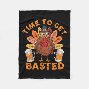 Time To Get Basted Funny Beer Thanksgiving Turkey  Fleece Blanket