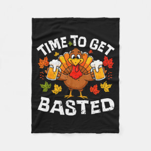 Time To Get Basted Funny Beer Thanksgiving Turkey Fleece Blanket
