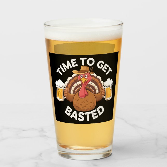 Time To Get Basted Funny Beer Thanksgiving Turkey  Glass (Front Filled)