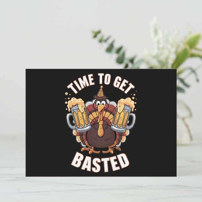 Time To Get Basted Funny Beer Thanksgiving Turkey  Holiday Card (Standing Front)