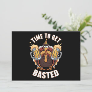Time To Get Basted Funny Beer Thanksgiving Turkey Holiday Card