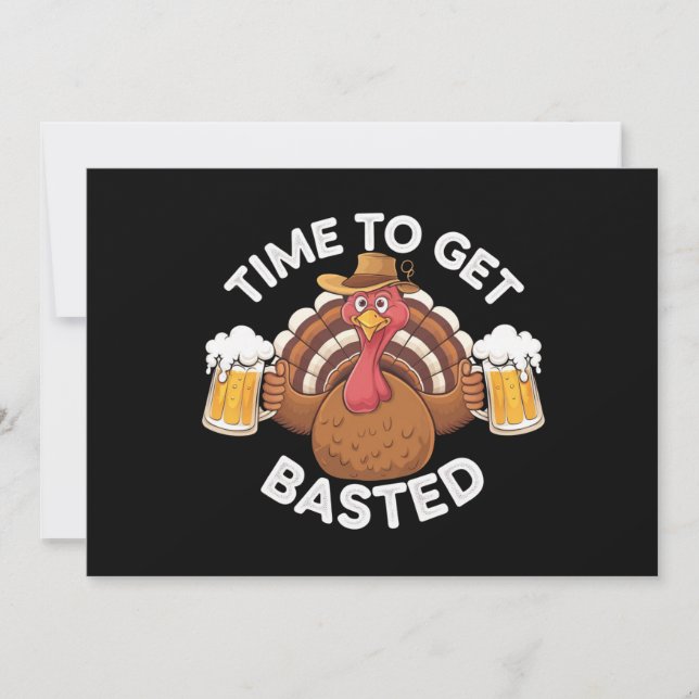 Time To Get Basted Funny Beer Thanksgiving Turkey  Holiday Card (Front)
