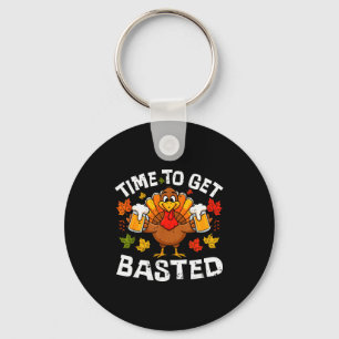 Time To Get Basted Funny Beer Thanksgiving Turkey Key Ring